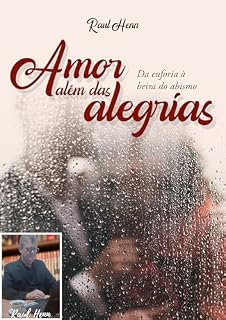 Livro Amor Além das Alegrias: Da Euforia à Beira do Abismo.