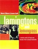 Front cover for the book Lamingtons and lemongrass : a whole world of food and recipes from around Australia by Maeve O'Meara