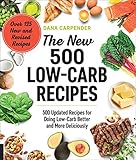 The New 500 Low-Carb Recipes: 500 Updated Recipes for Doing Low-Carb Better and More Deliciously by