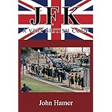 JFK – A Very British Coup: The Definitive Truth of the Assassination