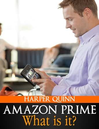 Amazon Prime Book: What is Amazon Prime? (Your Guide to all the ...