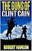 The Guns of Clint Cain: Clint Cain: The Texan Avenger (The Texan Gunfighter Western Series Book 2)