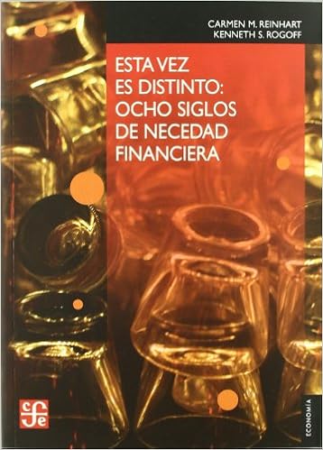 Esta Vez Es Distinto Reinhart Carmen M Y Kenneth S Rogoff Amazon Com Mx Libros