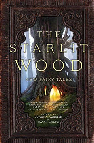 The Starlit Wood: New Fairy Tales Hardcover – October 18, 2016