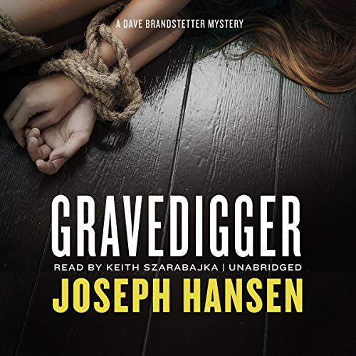 Gravedigger: A Dave Brandstetter Mystery, Book 4 by Joseph Hansen