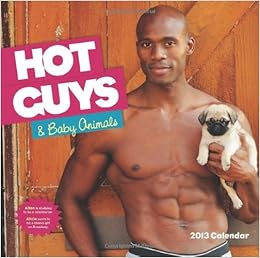 Amazon Com 2013 Hot Guys And Baby Animals Wall Calendar 9781402272332 Khuner Audrey Newman Carolyn Books Amazon Com 2013 Hot Guys And Baby Animals Wall Calendar 9781402272332 Khuner Audrey Newman Carolyn Books