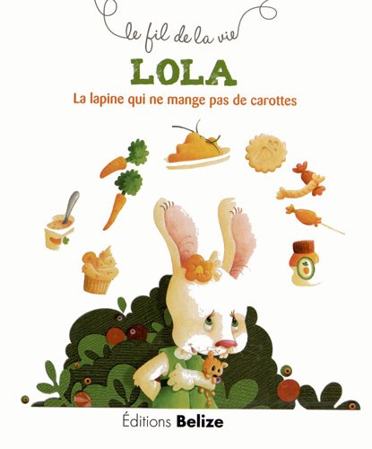 Lola, la lapine qui ne mange pas de carottes by Laurence Pérouème