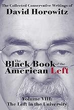 The Black Book of the American Left Volume 8: The Left in the Universities