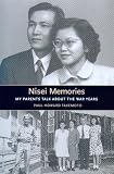 Nisei Memories: My Parents Talk about the War Years (Scott and Laurie Oki Series in Asian American S by
