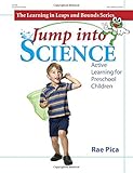 Jump into Science: Active Learning for Preschool Children (Learning in Leaps and Bounds)