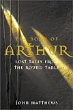 The Book of Arthur: Lost Tales From the Round Table by