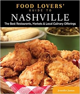 Food Lovers Guide To Nashville The Best Restaurants -