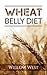 Wheat Belly Diet for Beginners: A Guide On Weight Loss and Total Health (Wheat Free Cookbook Included, Now With 20 Delicious Recipes) (wheat belly diet weight loss cure)