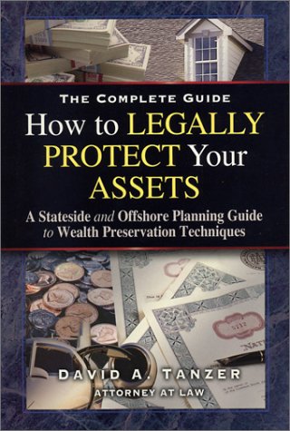How to Legally Protect Your Assets (Book & DVD) by David A. Tanzer (2009) Hardcover How to Legally Protect Your Assets (Book & DVD) by David A. Tanzer (2009) Hardcover