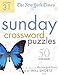 The New York Times Sunday Crossword Puzzles Volume 31: 50 Sunday Puzzles from the Pages of The New York Times by 