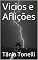 Livro Vicios e Aflições