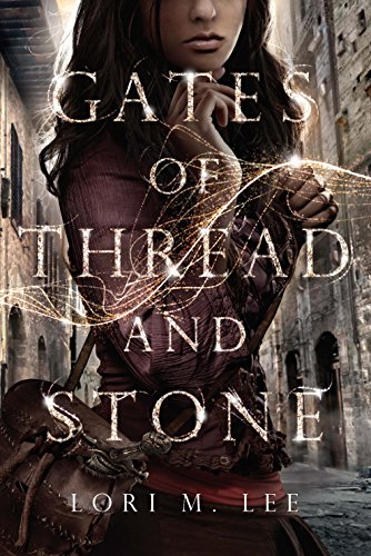 Gates of Thread and Stone (Gates of Thread and Stone Series Book 1)