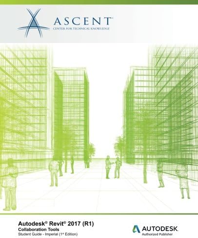 Autodesk Revit 2017 (R1): Collaboration Tools - Imperial: Autodesk Authorized Publisher