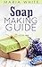 Soap Making Guide by