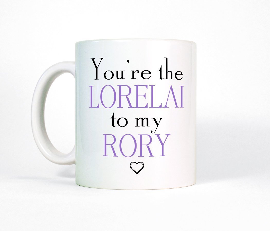 You're The Lorelai to My Rory Ceramic Coffee Mug, Gilmore Girls Inspired Coffee Cup, Tea Mug for Mom, Sister or Best Friend (11oz).