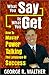 What You Say Is What You Get : How to Master Power Talking, the Language of Success - Book by George R. Walther