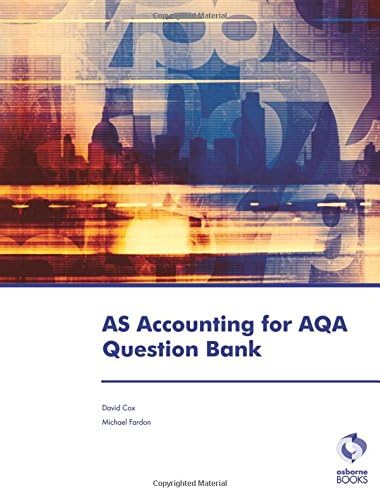 AS Accounting for AQA Question Bank (Accounting & Finance)