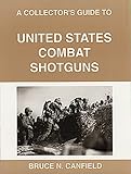 A Collector's Guide to United States Combat Shotguns