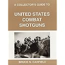 A Collector's Guide to United States Combat Shotguns