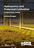 Hydroponics and Protected Cultivation: A Practical