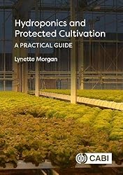 Hydroponics and Protected Cultivation: A Practical