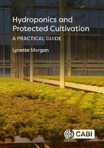Hydroponics and Protected Cultivation: A Practical
