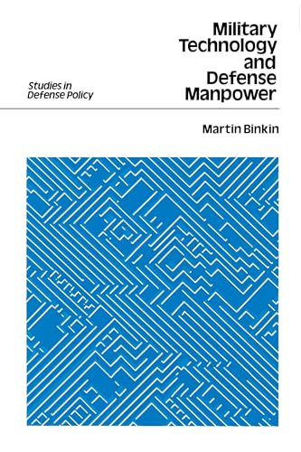 Military Technology and Defense Manpower (Studies in Defense Policy)