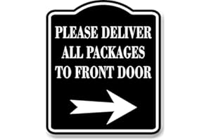 WORK HOUSE SIGNS Please Deliver All Packages To Front Door Right BLACK Aluminum Composite Sign, 8.5"x10"