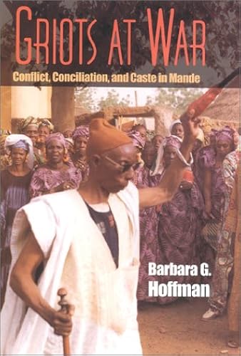 Download Griots at War: Conflict, Conciliation, and Caste in Mande PDF
