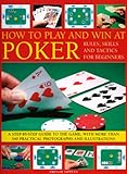 How to Play and Win at Poker: Skills and tactics for beginners by 