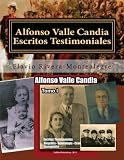 Image de Alfonso Valle Candia. Escritos Testimoniales: Datos Biograficos, Genealogia, Cronología, Iconografia (Spanish Edition)