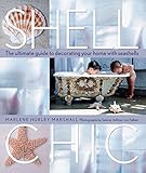 Shell Chic: The Ultimate Guide to Decorating Your Home With Seashells by Marlene Hurley Marshall, Sabine Vollmer Von Falken