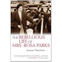 The Rebellious Life of Mrs. Rosa Parks (OLD EDITION)