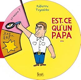 Est-ce qu'un papa, ça fait de la magie ? ça cuisine ?