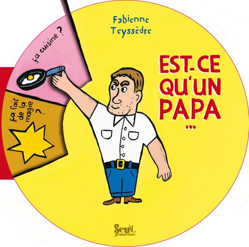 Est-ce qu'un papa, ça fait de la magie ? ça cuisine ?