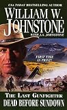 Dead Before Sundown (The Last Gunfighter Book 22) by William W. Johnstone, J.A. Johnstone