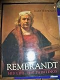 Front cover for the book Rembrandt: His Life, His Paintings by Gary Schwartz
