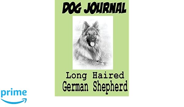 Dog Journal Long Haired German Shepherd Puppy Time 9781979315852