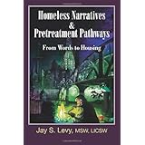 Homeless Narratives &amp; Pretreatment Pathways: From Words to Housing (New Horizons in Therapy)