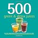 500 Green & Detox Juices (500...cookbooks/Recipes) by Carol Beckerman