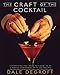 The Craft of the Cocktail: Everything You Need to Know to Be a Master Bartender, with 500 Recipes primary