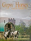 Gypsy Horses and the Travelers Way: The Road to Appleby Fair by John S. Hockensmith