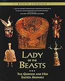 Lady of the Beasts: The Goddess and Her Sacred Animals by 