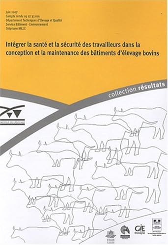 Download Intégrer la santé et la sécurité des travailleurs dans la conception et la maintenance des bâtiments d'élevage bovins PDF