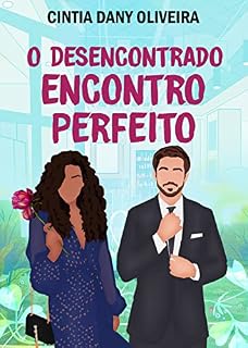 Livro O Desencontrado Encontro Perfeito